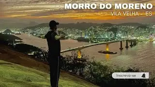 Morro do Moreno - Vila Velha - ES