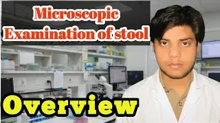 Microscopic analysis or Examination of Stool: Overview part 1
