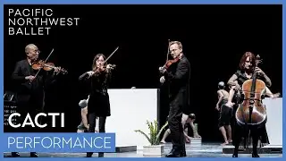 Alexander Ekman's Cacti | String Quartet | Pacific Northwest Ballet