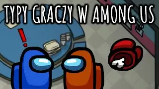 5 Typ&oacute;w GRACZY w Among Us