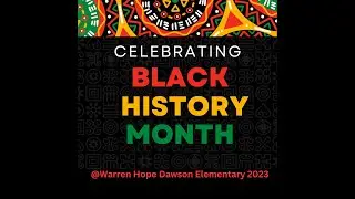 Black History Month #2023 at Warren Hope Dawson Elementary