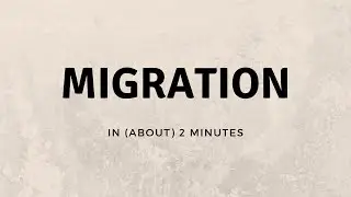 Migration In (About) 2 Minutes