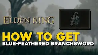 Elden Ring How To Get Blue Feathered Branchsword (Blue Tearstone Ring)