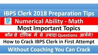 IBPS Clerk 2018 Preparation Tips | Numerical Ability - Math | Most Important Topics