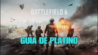 GUIA DE PLATINO - BATTLEFIELD 6