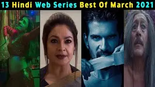 Top 10 Best Hindi Web Series Best Of March 2021 | Netflix,Amazon,Hotstar,Sonyliv