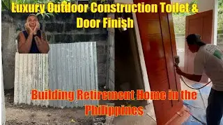 Building a Retirement Home in the Philippines--Luxury Outdoor Construction Toilet&Door Finishing V61