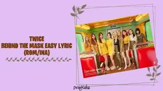 TWICE (트와이스) &ndash; BEHIND THE MASK Color Coded Lyric (Rom/Ina) | ockaka | Or | Or.ka | swagKaka