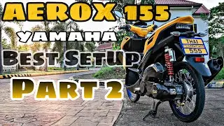 YAMAHA AEROX 155 Best Setup 2021 Part 2 I Aerox 155 Philippines I Modified Setup for Aerox 155