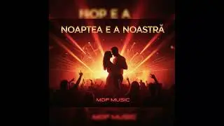 MDF Music-Noaptea e a noastră (Mbushe)