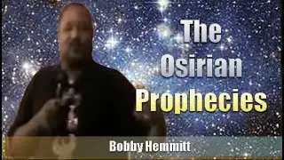 Bobby Hemmitt | The Osirian Prophecies (Official Bobby Hemmitt Archives) 13Aug11, SC (Excerpt)