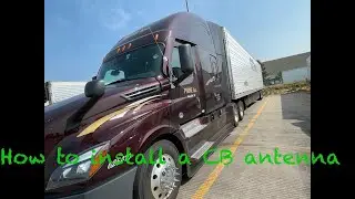 Установка CB-антенны на Freightliner Cascadia 2022 года!