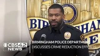 Birmingham Police Department discusses crime reduction efforts