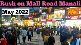 Huge Rush on Mall Road Manali, May 2022/Mall Road Market Tour.
