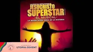 21 Superstar  - Jesucristo Superstar 2007 (Club D'esplai Utopia Jovent Version)