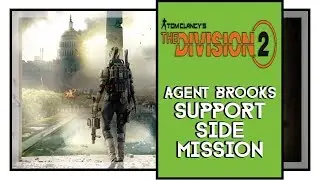 The Division 2 Agent Brooks Support Side Mission Walkthrough