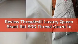 Review Threadmill Luxury Queen Sheet Set 800 Thread Count for Queen Size Bed - Hotel White Sateen Qu