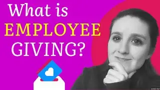 What is employee giving and why is it important for your business?