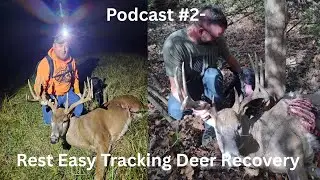 Podcast #2 - Rest Easy Tracking Deer Recovery