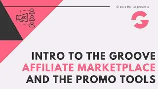 Intro to the Groove Affiliate Marketplace and the Promo Tools