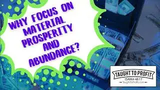 Why Focus On Material Prosperity And Abundance?