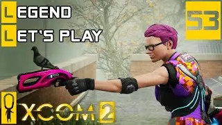 XCOM 2 - Part 53 - Protect The Device New Patch  - Let's Play - XCOM 2 Gameplay [Legend Ironman]
