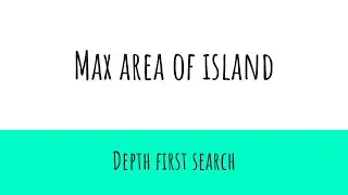 Find the maximum area of an island | Max area of island | leetcode problem | Depth first search
