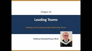 Ch10- Leading Teams. Peivand Pirouzi, Ph.D.