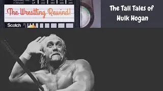 The Wrestling Rewind #194   Hulk Hogan Died! The Life & Wild Stories of Hulk Hogan