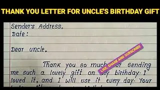 How to write a thank you letter for uncle's birthday gift | Letter Thanking Uncle for the Birthday