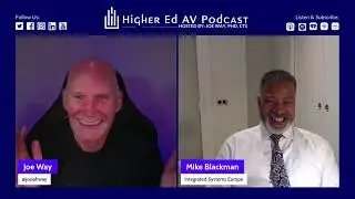343: Mike Blackman, Managing Director, Integrated Systems Europe | Higher Ed AV Podcast