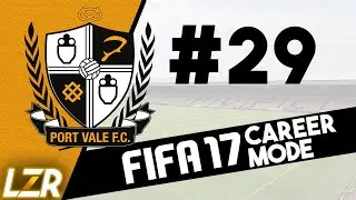 REVENGE ON STOKE? - FIFA 17 Port Vale Career Mode #29