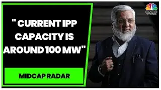 Фарук Патель из KPI Green рассказывает о бизнес-перспективах компании | Midcap Radar | CNBC-TV18