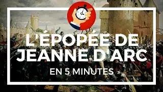 Comprendre l'épopée de Jeanne d'Arc en 5 minutes !