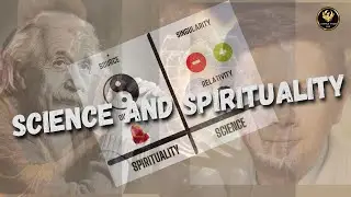 The Convergence Of Science And Spirituality.