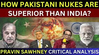 How Pakistani Nukes Are More Superior Than India? | Amb Zamir Akram vs Pravin Sawhney | Indo Pak War