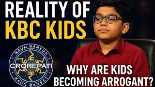 Reality of KBC Kids | Why Are Kids Becoming Arrogant?