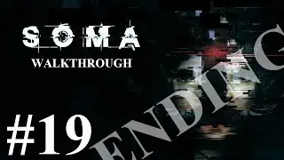 SOMA Walkthrough part 19 - Site Phi and The Ark