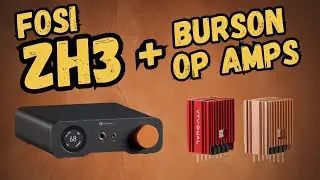 Recenzja Fosi ZH3 (+ wzmacniacze operacyjne Burson)
