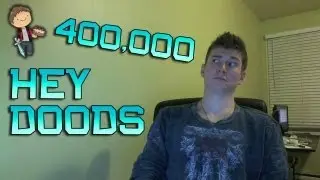 Hey 400,000 Doods!