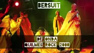 BERSUIT | De onda (Quilmes Rock 2008 River)
