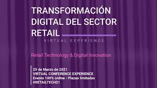 TRANSFORMACI&Oacute;N DIGITAL DEL SECTOR RETAIL 2021