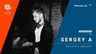 SERGEY A megapolis 89.5 fm /Delicate Melody/ @ Pioneer DJ TV | Moscow