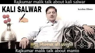 Malik Rajkumar Telling A Story of Manto (Saadat Hasan Manto) KALI SALWAR