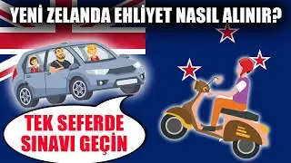 Yeni Zelanda Araba ve Motor Ehliyeti Nasıl Alınır ? Tek Seferde Sınavı Geçin ! Büyük Amme Hizmeti !