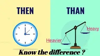 What's the difference between 'then' & 'than'? // Examples & Usage in Sentences// Common error