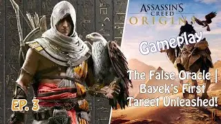 AC Origins Ep. 3 &ndash; The False Oracle | Bayek&rsquo;s First Target Unleashed!