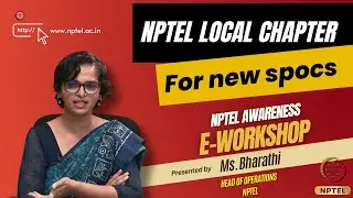 NPTEL Local Chapter - for new spocs | NPTEL Awareness E-Workshop | Ms. Bharathi | NPTEL