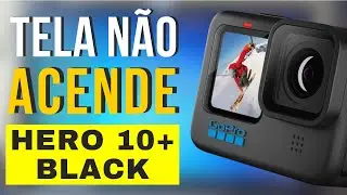 Gopro Hero 10+ black não acende tela | tela escura! defeito crônico | Gopro hero 10+ Black screen