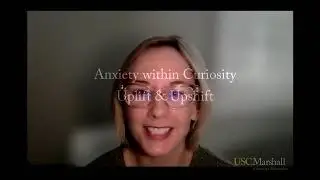 Activating Curiosity: Anxiety within Curiosity. Uplifts and Upshift